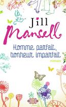 Couverture du livre « Homme parfait, bonheur imparfait » de Jill Mansell aux éditions J'ai Lu