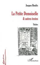 Couverture du livre « La petite demoiselle & autres textes » de Jacques Bioules aux éditions Editions L'harmattan