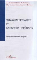 Couverture du livre « MAIN-D'OEUVRE ETRANGERE ET DIVERSITE DES COMPETENCES : Quelle valorisation dans les entreprises ? » de François Hainard et Olivier Crevoisier et Alain Berset et Serge Weygold aux éditions Editions L'harmattan