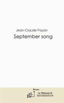 Couverture du livre « September song » de Jean-Claude Payan aux éditions Editions Le Manuscrit