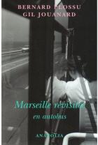 Couverture du livre « Marseille revisitée en autobus » de Plossu/Jouanard aux éditions Libella - Anatolia