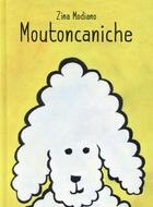 Couverture du livre « Moutoncaniche » de Zina Modiano aux éditions Le Baron Perche