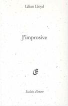 Couverture du livre « J'improsive » de Lilian Lloyd aux éditions Eclats D'encre