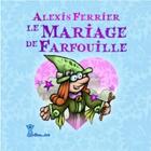 Couverture du livre « Le mariage de Farfouille » de Alexis Ferrier aux éditions Grrr...art