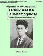 Couverture du livre « Progressez en anglais grâce à... : Franz Kafka ; la métamorphose » de Franz Kafka aux éditions Jean-pierre Vasseur