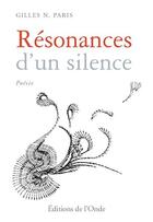 Couverture du livre « Résonances d'un silence » de Paris Gilles N. aux éditions De L'onde
