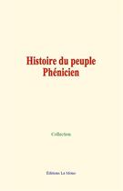 Couverture du livre « Histoire du peuple phenicien » de Collection aux éditions Le Mono