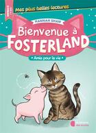 Couverture du livre « Bienvenue à Fosterland : Amis pour la vie (édition 2024) » de Hannah Shaw aux éditions Librairie Des Ecoles