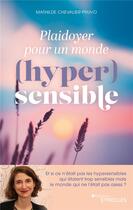 Couverture du livre « Plaidoyer pour un monde (hyper)sensible » de Mathilde Chevalier-Pruvo aux éditions Eyrolles