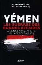 Couverture du livre « Yémen, : la guerre des bonnes affaires » de Romain Molina aux éditions Exuvie