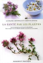 Couverture du livre « La santé par les plantes » de Grunwald-J aux éditions Marabout