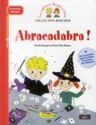 Couverture du livre « Les exploits de Maxime et Clara ; abracadabra ! » de Marie-Elise Masson et Marthe Bringard aux éditions Belin Education