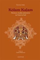 Couverture du livre « Kolam kalam - peintures rituelles ephemeres de l'inde du sud (preface c. malamoud - dvd) » de Jumel Chantal aux éditions Paul Geuthner