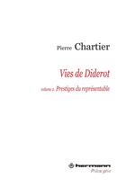 Couverture du livre « Vies de Diderot Tome 2 ; prestiges du représentable » de Pierre Chartier aux éditions Hermann