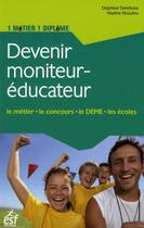 Couverture du livre « Devenir moniteur-éducateur » de Delphine Delefosse et Nadine Nzoulou aux éditions Esf
