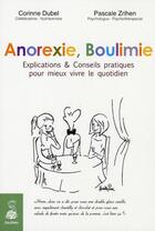 Couverture du livre « Anorexie, boulimie ; explications et conseils pratiques pour mieux vivre le quotidien » de Corinne Dubel et Pascale Zrihen aux éditions Dauphin