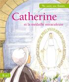 Couverture du livre « Catherine et la médaille miraculeuse » de Anne Gravier et Charlotte Grossetete aux éditions Mame
