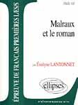 Couverture du livre « Malraux et le roman » de Evelyne Lantonnet aux éditions Ellipses