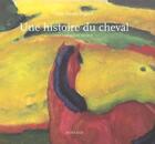 Couverture du livre « Une histoire du cheval - arts, techniques, societe » de Digard/L'Hopitault aux éditions Actes Sud