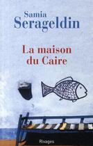 Couverture du livre « La maison du Caire » de Samia Serageldin aux éditions Rivages