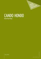 Couverture du livre « Cando Hondo » de Rachel Diop Mirega aux éditions Mon Petit Editeur