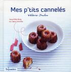 Couverture du livre « Mes p'tits cannelés » de Duclos Valerie aux éditions First