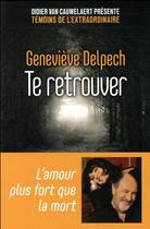 Couverture du livre « Te retrouver » de Genevieve Delpech aux éditions First