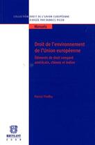 Couverture du livre « Droit de l'environnement de l'Union Européenne » de Patrick Thieffry aux éditions Bruylant