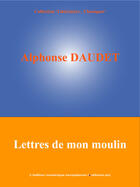 Couverture du livre « Lettres de mon moulin » de Alphonse Daudet aux éditions Edition Numerique Europeenne