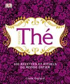 Couverture du livre « Passion thé ; 1000 recettes et rituels du monde entier » de Linda Gaylard aux éditions Dorling Kindersley