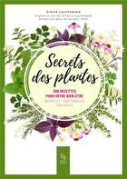 Couverture du livre « Secrets des plantes ; 200 recettes pour votre bien-être » de  aux éditions Editions Sutton