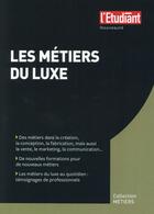 Couverture du livre « Les métiers du luxe » de Anne-Laure Robert aux éditions L'etudiant