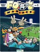 Couverture du livre « Les Foot Maniacs Tome 1 » de Jenfevre et Olivier Sulpice aux éditions Bamboo