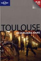Couverture du livre « Toulouse en quelques jours » de Herve Francois aux éditions Lonely Planet France