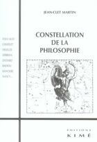 Couverture du livre « Constellation de la philosophie » de Jean-Clet Martin aux éditions Kime