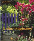 Couverture du livre « Jardins Imaginaires » de Julia Pinchbeck aux éditions Parangon