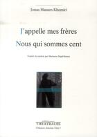 Couverture du livre « J'appelle mes frères ; nous qui sommes cent » de Jonas Hassen Khemiri aux éditions Theatrales