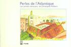 Couverture du livre « Perles De L'Atlantique » de Christophe Philibert aux éditions Paris-mediterranee