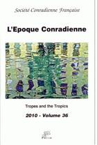 Couverture du livre « L' L'Epoque Conradienne, volume 36/2010 : Tropes and the Tropics » de V Delmas Catherine aux éditions Pu De Limoges