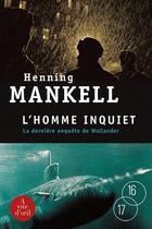 Couverture du livre « L'homme inquiet » de Henning Mankell aux éditions A Vue D'oeil