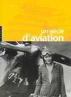 Couverture du livre « Un Siecle D'Aviation 1903-2003 » de Peter Almond aux éditions Hazan