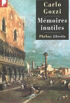 Couverture du livre « Mémoires inutiles » de Carlo Gozzi aux éditions Libretto