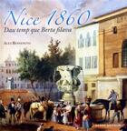 Couverture du livre « Nice 1860 ; dau temp que Berta Filava » de Alex Benvenuto aux éditions Serre