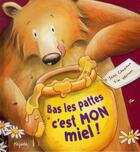 Couverture du livre « Bas les pattes c'est mon miel » de Tim Warnes et Jane Chapman aux éditions Mijade