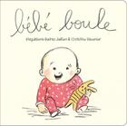 Couverture du livre « Bebe Boule - Tout Carton » de Christine Davenier aux éditions Kaleidoscope