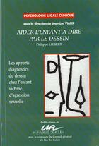 Couverture du livre « Aider enfant dire par dessin. apports diagnostics dessin chez enfant victime agression sexuelle. » de Liebert aux éditions Pu De Rouen