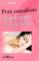 Couverture du livre « Petit manifeste du plaisir au féminin » de Eva Arkady aux éditions Jouvence