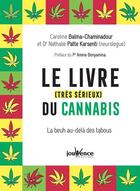 Couverture du livre « Le livre (tres sérieux) du cannabis » de Caroline Balma-Chaminadour et Nathalie Patte-Karsenti aux éditions Jouvence