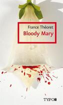 Couverture du livre « Bloody mary » de France Theoret aux éditions Typo