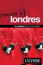 Couverture du livre « Escale à Londres (édition 2016) » de Collectif Ulysse aux éditions Ulysse